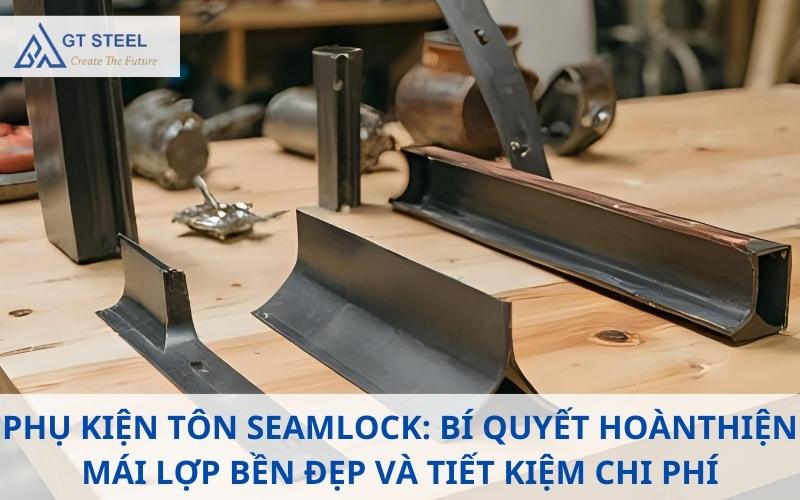 phụ kiện tôn seamlock